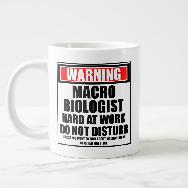 Warning Macrobiologist Hard At Work Do Not Disturb Large Coffee Mug (Left)
