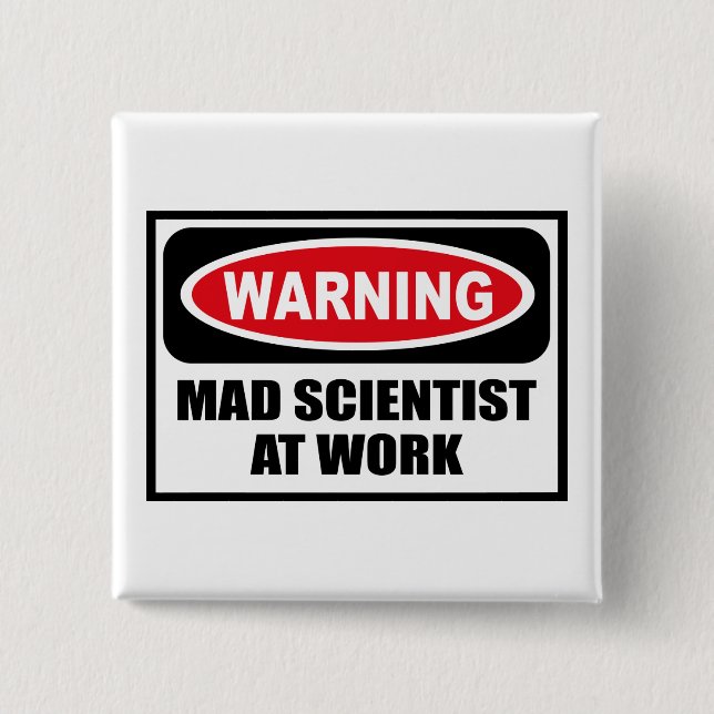 Warning MAD SCIENTIST AT WORK Button (Front)
