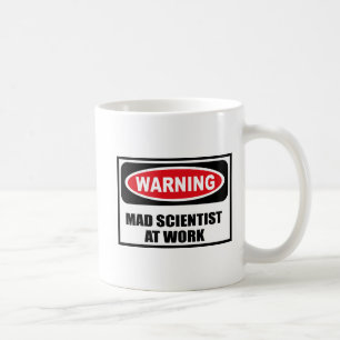 Warning MAD SCIENTIST AT WORK Mug