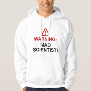 Warning Mad Scientist Hoodie