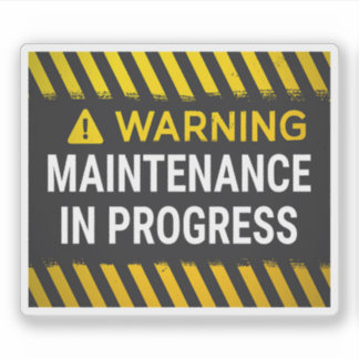 Warning Maintenance in Progress Sign