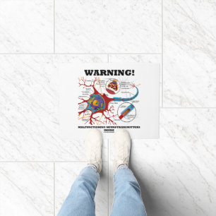 Warning! Malfunctioning Neurotransmitters Inside Doormat