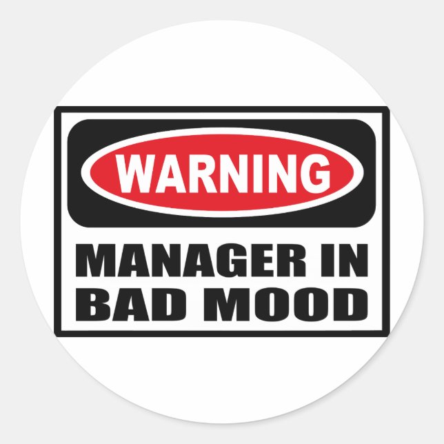 Warning MANAGER IN BAD MOOD Sticker (Front)