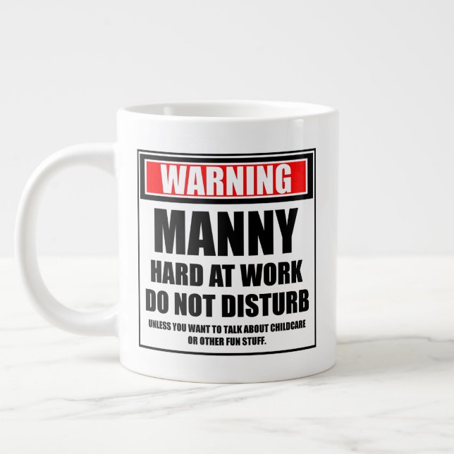 Warning Manny Hard At Work Do Not Disturb Large Coffee Mug (Left)