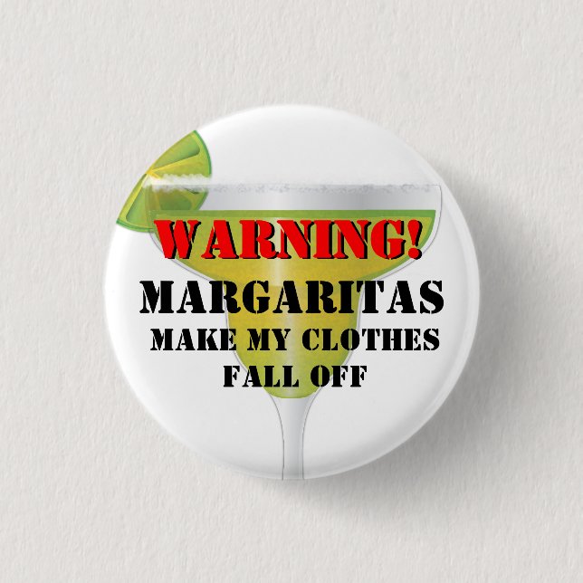 Warning...Margaritas and Clothes Funny Button (Front)