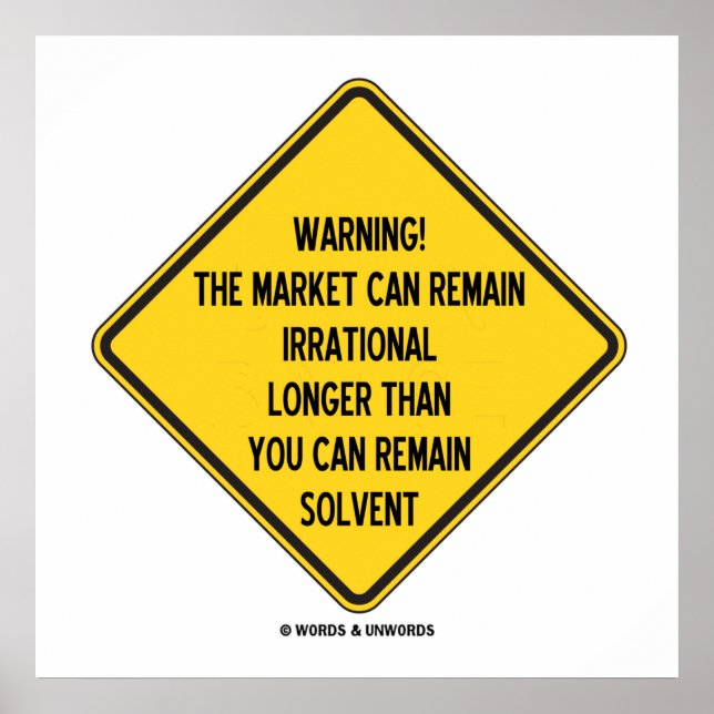 Warning! Market Can Remain Irrational Longer Than Poster (Front)