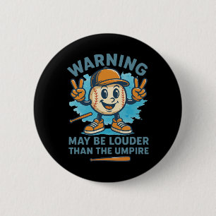 Warning May Be Louder Than The Umpire Funny Byseby 6 Cm Round Badge