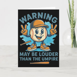 Warning May Be Louder Than The Umpire Funny Byseby Card