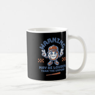 Warning May Be Louder Than The Umpire Game Day Bys Coffee Mug