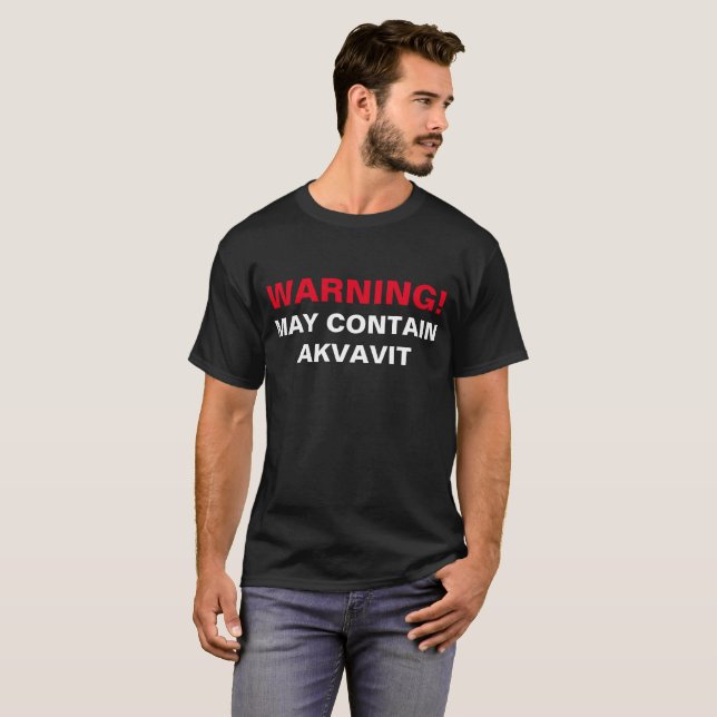 WARNING MAY CONTAIN AKVAVIT! T-Shirt (Front Full)