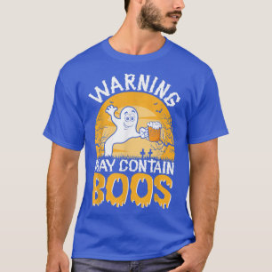Warning May Contain Boo's - Funny Halloween Spooky T-Shirt