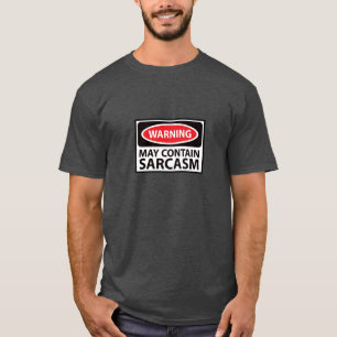 Warning May Contain Sarcasm T-Shirt