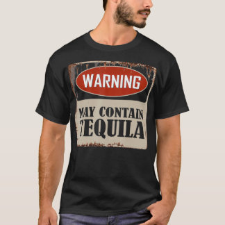 Warning May Contain Tequila Whiskey Funny Drinking T-Shirt