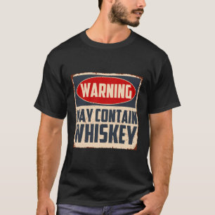 Warning May Contain Whiskey Retro Bourbom Whisky D T-Shirt