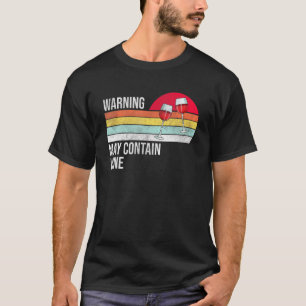 Warning May Contain Wine - Vintage Retro Design T-Shirt