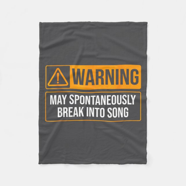 Warning May Sntaneously Break Into Song Funny Musi Fleece Blanket (Front)