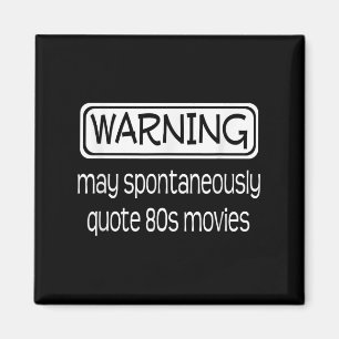 Warning May Spontaneously Quote 80s Movies Funny I Magnet