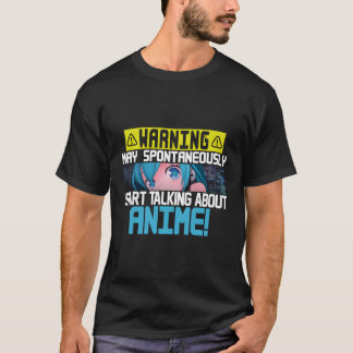 Warning May Spontaneously St Talking About Anime G T-Shirt