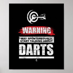 Warning May Spontaneously Start Talk About Darts Poster