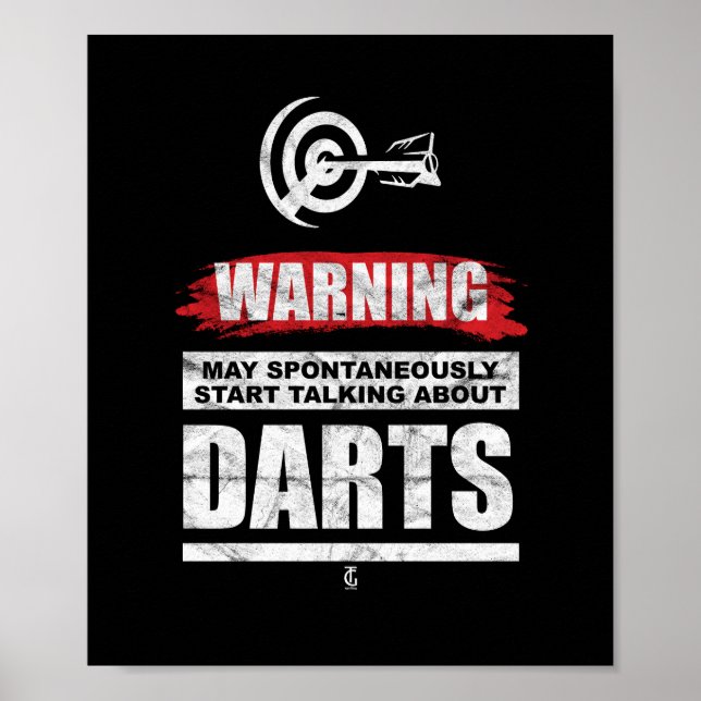 Warning May Spontaneously Start Talk About Darts Poster (Front)