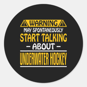 Warning May Spontaneously Start Talk About Underwa Classic Round Sticker