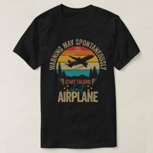 warning may spontaneously start talking about airp T-Shirt