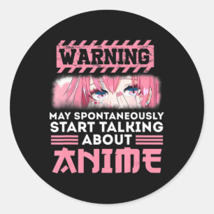 Warning May Spontaneously Start Talking About Anim Classic Round Sticker