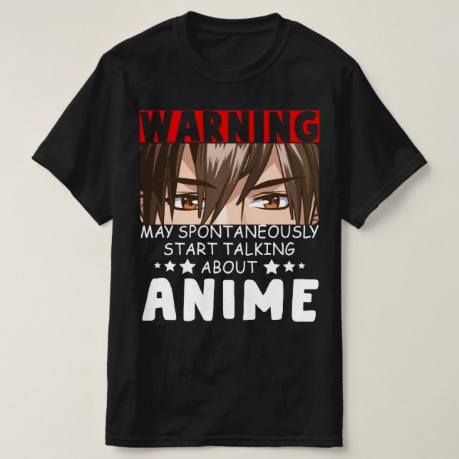 Warning May Spontaneously Start Talking About Anim T-Shirt (Design Front)