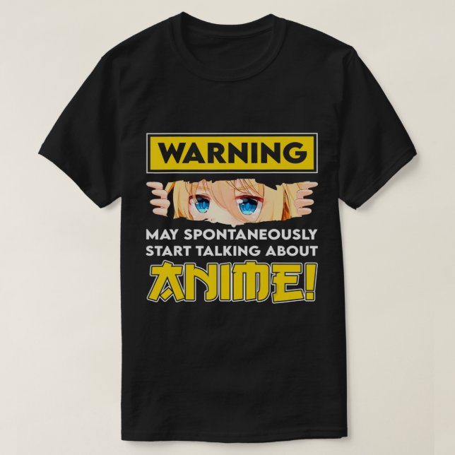 Warning May Spontaneously Start Talking About Anim T-Shirt (Design Front)