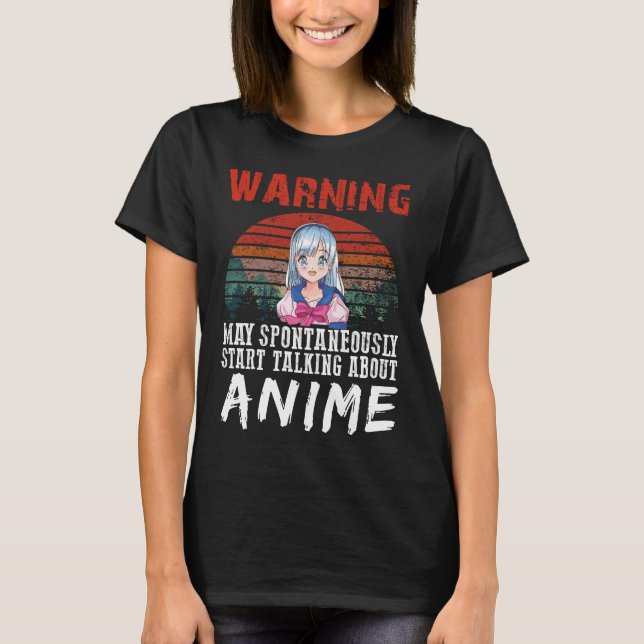 Warning May Spontaneously Start Talking About Anim T-Shirt (Front)