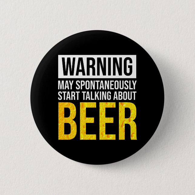 Warning May Spontaneously Start Talking About Beer 6 Cm Round Badge (Front)