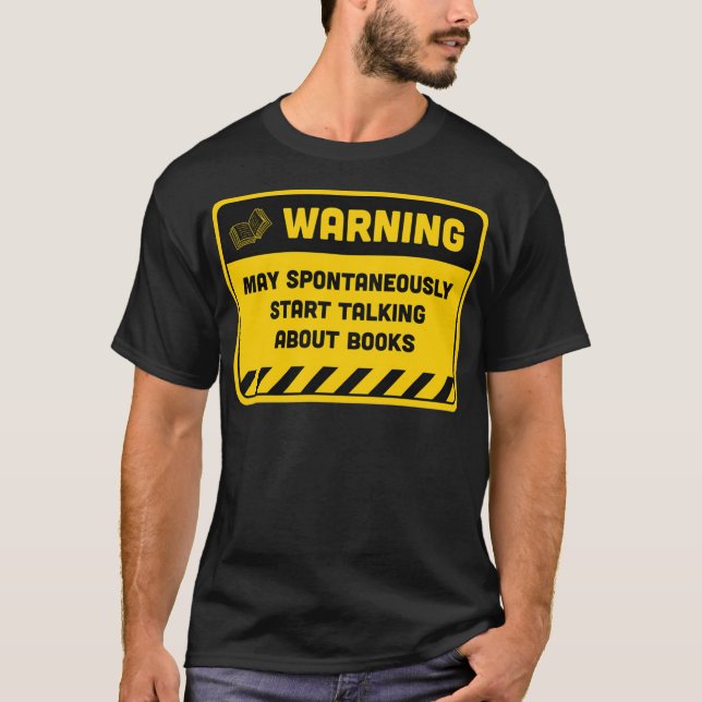 Warning May Spontaneously Start Talking About Book T-Shirt (Front)