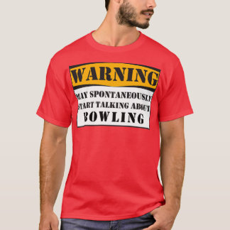 WARNING May Spontaneously Start Talking About Bowl T-Shirt