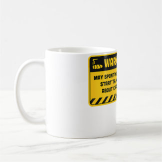 Warning May Spontaneously Start Talking About Ciga Coffee Mug