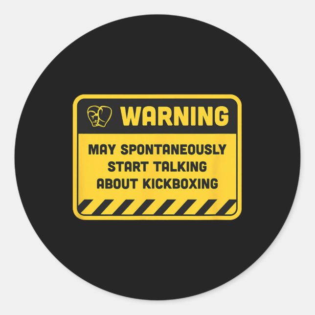 Warning May Spontaneously Start Talking About Kick Classic Round Sticker (Front)