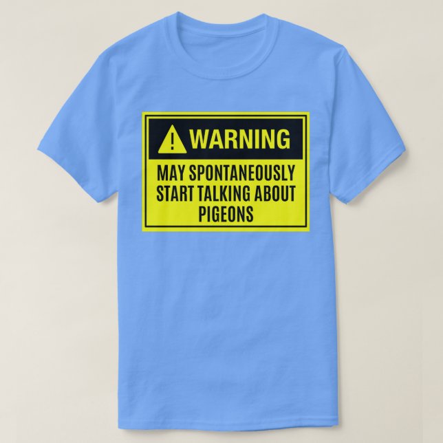 Warning May Spontaneously Start Talking About Pige T-Shirt (Design Front)
