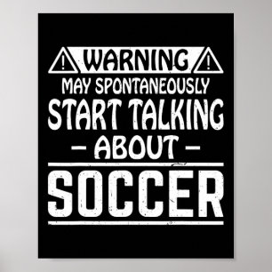 Warning May Spontaneously Start Talking About Socc Poster