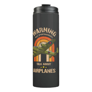 Warning May Spontaneously Talk About Aeroplanes Thermal Tumbler