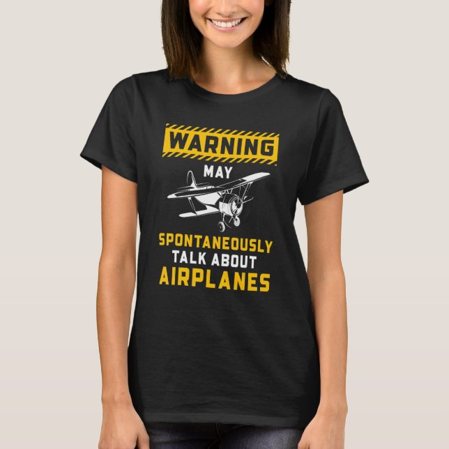 Warning May Spontaneously Talk About Airplanes Avi T-Shirt (Front)