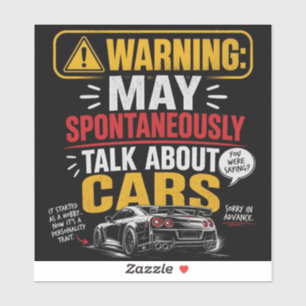 Warning May Spontaneously Talk About Cars