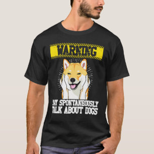Warning May Spontaneously Talk About Dogs Corgi Do T-Shirt