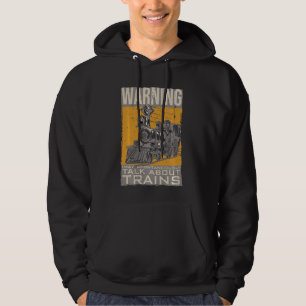 Warning May Spontaneously Talk About Trains Trains Hoodie