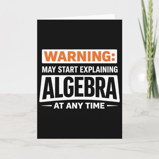 Warning May Start Explaining Algebra Math Humour  Card (Front)