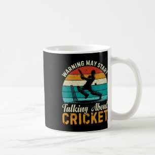 Warning May Start Taking About Cricket Funny Sport Coffee Mug