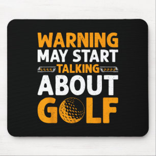 Warning May Start Taking About Golf Funny Sports F Mouse Pad