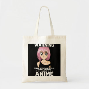 warning may start talking about anime tote bag