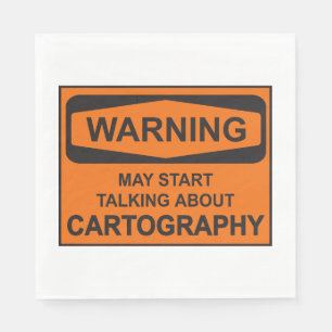 Warning May Start Talking About Cartography Napkin