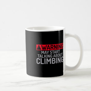 Warning May Start Talking About Climbing Tree Rock Coffee Mug
