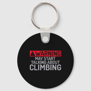 Warning May Start Talking About Climbing Tree Rock Key Ring