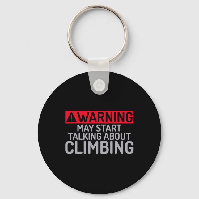 Warning May Start Talking About Climbing Tree Rock Key Ring (Front)